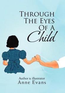 Through the Eyes of a Child - Anne Evans