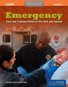 Emergency Care And Transportation Of The Sick And Injured (Orange Book Series) - American Academy of Orthopaedic Surgeons (AAOS)