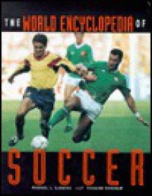 The World Encyclopedia Of Soccer - Michael L. Lablanc, Richard Henshaw