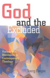 God and the Excluded - Joerg Rieger