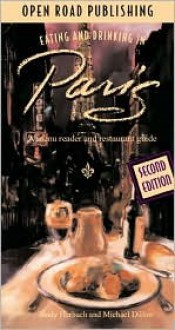 Eating & Drinking in Paris: French Menu Reader and Restaurant Guide, 2nd Edition - Andy Herbach, Michael Dillon