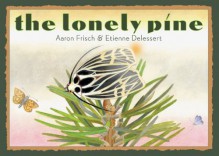 The Lonely Pine - Aaron Frisch, Etienne Delessert