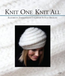 Knit One Knit All - Elizabeth Zimmermann, Cully Swansen