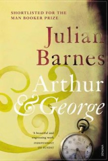 Arthur & George - Julian Barnes