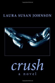 crush - Laura Susan Johnson