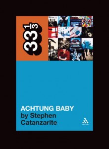 Achtung Baby - Stephen Catanzarite