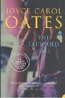 The Tattooed Girl - Joyce Carol Oates