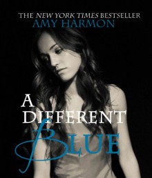 A Different Blue - Amy Harmon