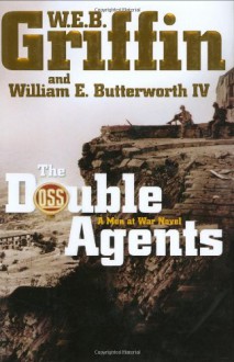 The Double Agents - W.E.B. Griffin, William E. Butterworth IV