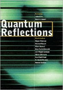 Quantum Reflections - John Ellis, Daniele Amati