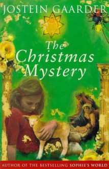 The Christmas Mystery - Jostein Gaarder, Elizabeth Rokkan, Rosemary Wells