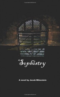 Sophistry - Jacob Milnestein