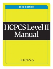 HCPCS Level II Manual, 2010 Edition - HCPro