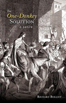 The One-Donkey Solution: A Satire - Richard Bulliet