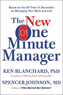 The New One Minute Manager - Ken Blanchard,Spencer, M.D. Johnson