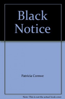 Black Notice - Patricia Cornwe, Kate Reading