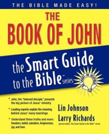 The Book of John (The Smart Guide to the Bible Series) - Lin Johnson