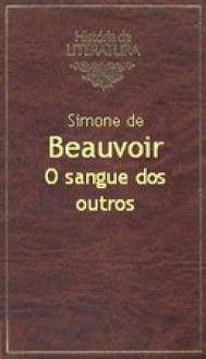 O sangue dos outros - Simone de Beauvoir