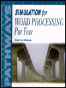 Pathways: Simulation for Word Processing-Par Fore - Mary Alice Eisch, Judith S. Voiers, Judith Voires