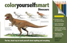 Color Yourself Smart: Dinosaurs - Dominic Couzens, David Nurney