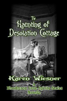 The Haunting of Desolation Cottage - Karen Wiesner