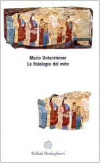 La fisiologia del mito - Mario Untersteiner