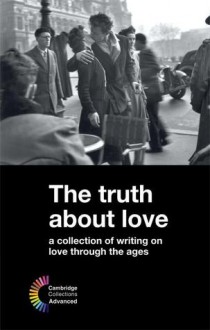 The Truth about Love: A Collection of Writing on Love Through the Ages - Stephen Siddall, Mary Ward