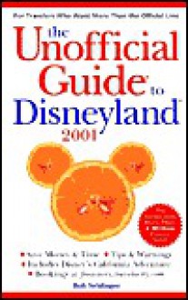 The Unofficial Guide To Disneyland 2001 - Bob Sehlinger