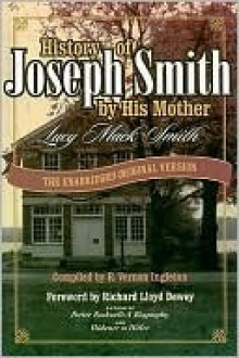 History of Joseph Smith by His Mother - Richard Lloyd Dewey, R. Vernon Ingleton