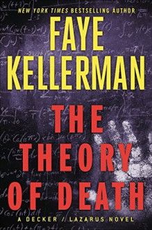 The Theory of Death: A Decker/Lazarus Novel (Decker/Lazarus Novels) - Faye Kellerman