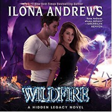 Wildfire: A Hidden Legacy Novel - Ilona Andrews,HarperAudio,Renée Raudman