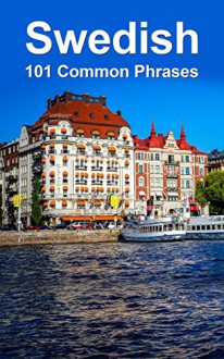 Swedish: 101 Common Phrases - Alex Castle