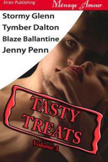 Tasty Treats, Volume 3 - Jenny Penn, Stormy Glenn, Tymber Dalton, Blaze Ballantine