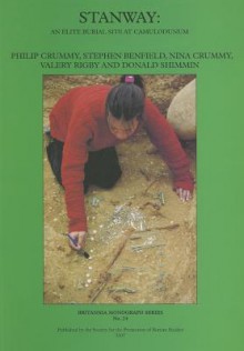 Stanway: An Elite Burial Site at Camulodunum - Philip Crummy, Nina Crummy, Valery Rigby