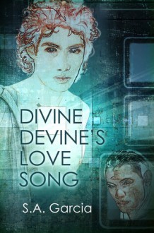 Divine Devine's Love Song - S.A. Garcia