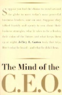 The Mind Of The CEO - Jeffrey E. Garten