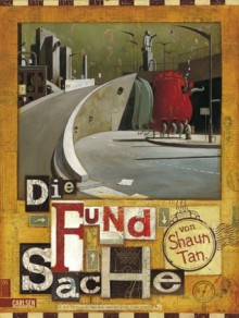 Die Fundsache - Shaun Tan