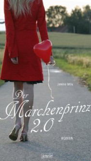 Der Märchenprinz 2.0 - Janine Wilk