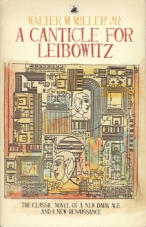 A Canticle For Leibowitz - Walter M. Miller Jr.