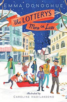 The Lotterys More or Less (The Lotterys #2) - Emma Donoghue, Caroline Hadilaksono