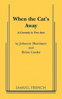 When the Cat's Away - Johnnie Mortimer