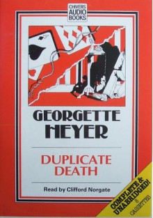 Duplicate Death - Clifford Norgate, Georgette Heyer