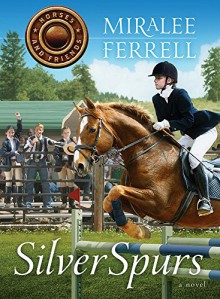 Silver Spurs (Horses and Friends) - Miralee Ferrell