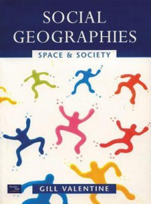 Social Geographies: Space and Society - Gill Valentine