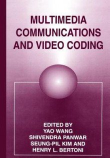 Multimedia Communications and Video Coding - H L Bertoni, S P Kim, S Panwar, Y Wang