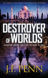 Destroyer of Worlds - J.F. Penn