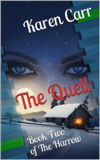 The Quell (The Harrow Book Two) - Karen Carr