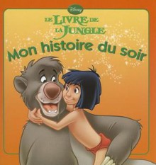 Le Livre de La Jungle, Mon Histoire Du Soir - Walt Disney Company