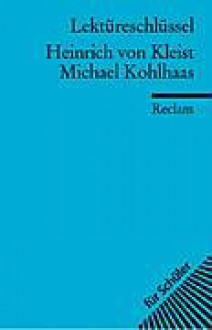 Lektüreschlüssel: Heinrich von Kleist: Michael Kohlhaas - Theodor Pelster