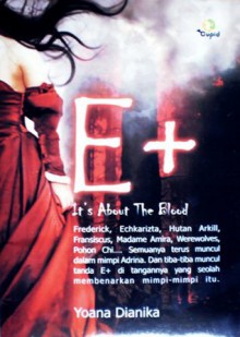 E+ (It's About the Blood) - Yoana Dianika